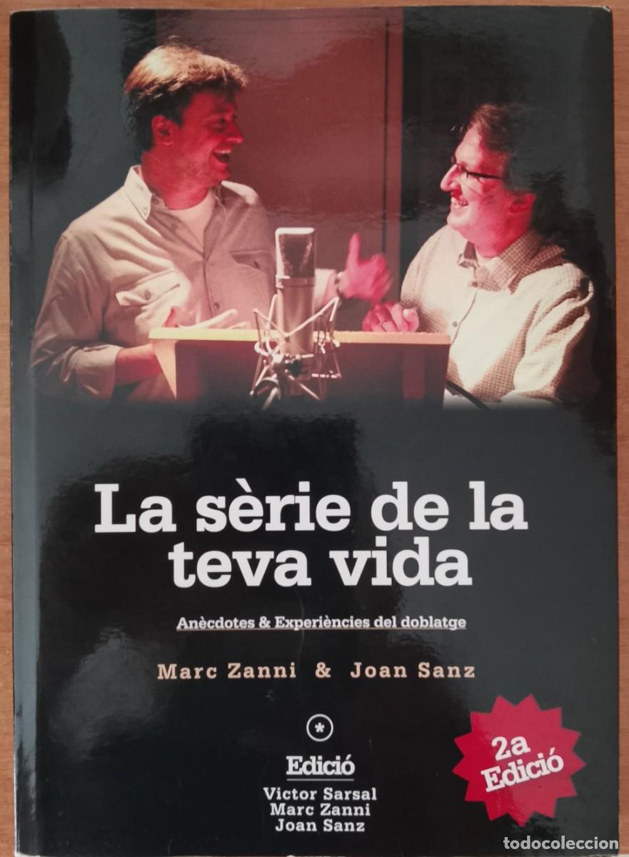 Libros: La s&egrave;rie de la teva vida. Marc Zanni & Joan Sanz. &iexcl;DEDICADO!.