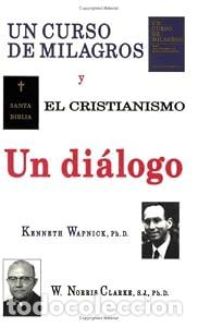 Libros: Un curso de milagros y el cristianismo: Un di&aacute;logo - Wapnick, Kenneth; W. Norris Clarke