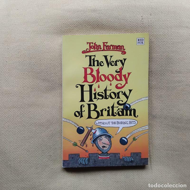 Libros: The Very Bloody History of Britain Without the Boring Bits - John Farman