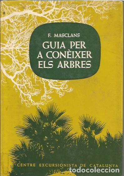 Libros: GUIA PER A CONEIXER ELS ARBRES F MASCLANS CENTRE EXCURSIONISTA DE CATALUNYA
