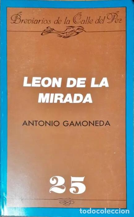 Libros: Le&oacute;n de la mirada &ndash; 25 - GAMONEDA, ANTONIO - Foto 1