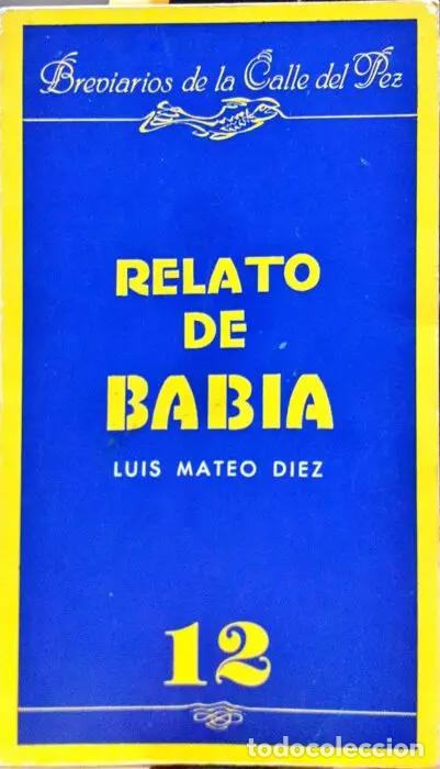 Livros em segunda m&atilde;o: Relato de Babia &ndash; 12 - MATEO D&Iacute;EZ, LUIS