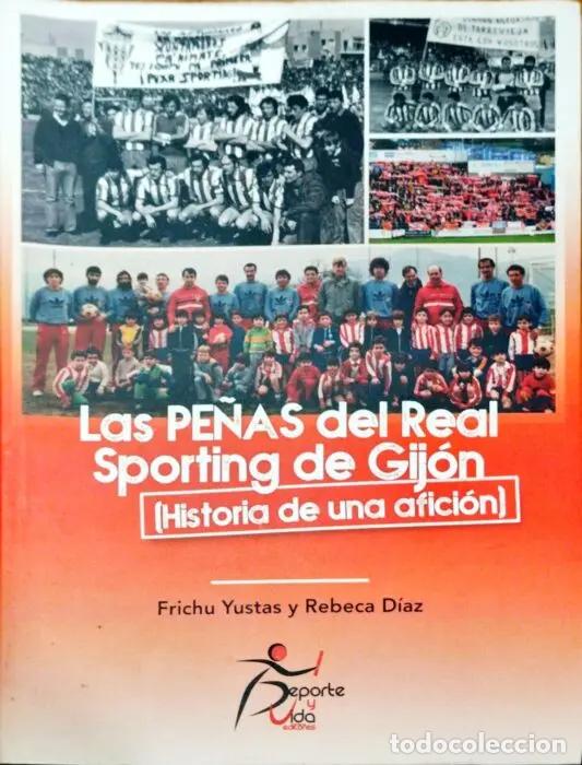Livros em segunda m&atilde;o: Las pe&ntilde;as del Real Sporting de Gij&oacute;n (Historia de una afici&oacute;n) - YUSTAS, FRICHU. D&Iacute;AZ, REBECA