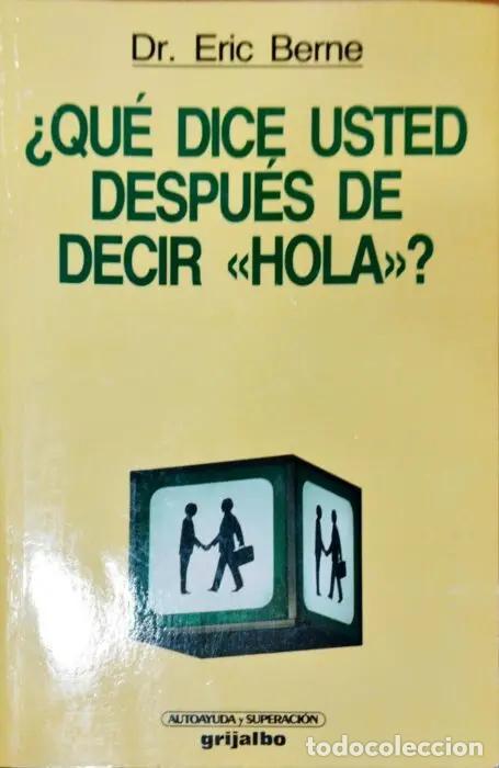 Livros em segunda m&atilde;o: &iquest;Qu&eacute; dice usted despu&eacute;s de decir &ldquo;Hola&rdquo; ? - BERNE, ERICK