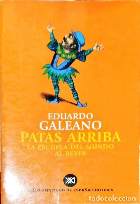 Livros em segunda m&atilde;o: Patas arriba La escuela del mundo al rev&eacute;s - GALEANO, EDUARDO