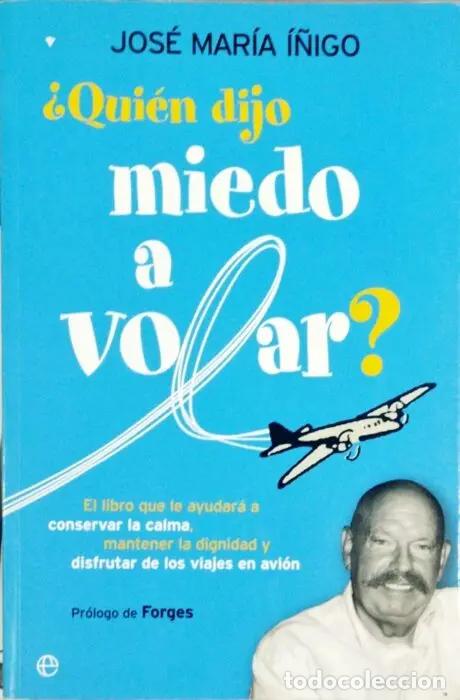 Libros: &iquest;Qui&eacute;n dijo miedo a volar? - &Iacute;&Ntilde;IGO, JOSE MAR&Iacute;A