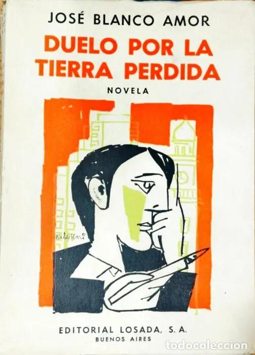 Libros: Duelo por la tierra perdida - BLANCO AMOR, JOS&Eacute;