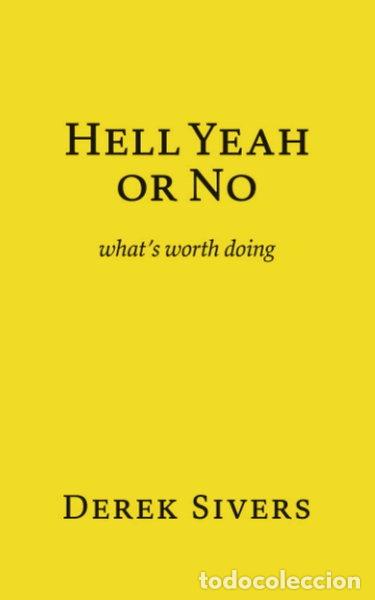 Libros: Hell Yeah or No: What's Worth Doing- 9781988575117