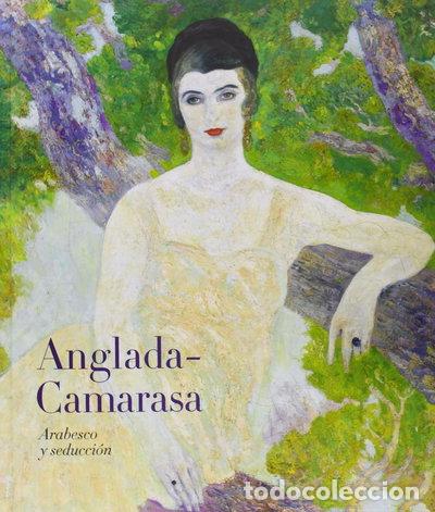 B&uuml;cher: Anglada-Camarasa, Arabesco y seducci&oacute;n- 9788493897758