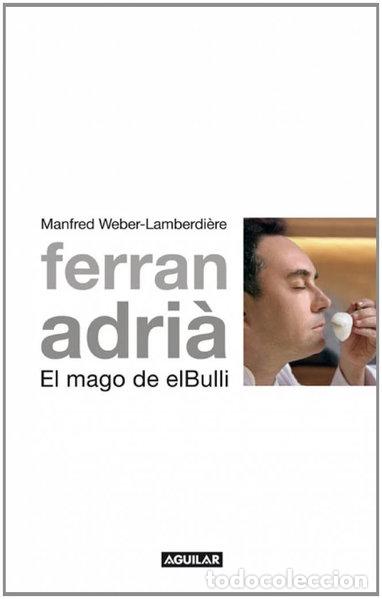 B&uuml;cher: Ferran Adri&aacute;, el mago de el Bulli- 9788403101005