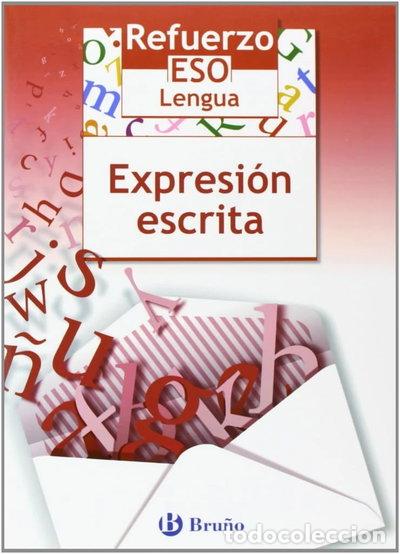 Libros: Refuerzo Lengua ESO Expresi&oacute;n escrita- 9788421655115