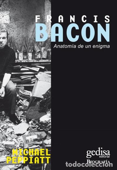Libros: Francis Bacon: Anatom&iacute;a de un enigma- 9788474327403