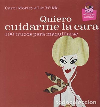 Libros: Quiero Cuidarme la Cara- 9788420540528