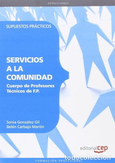 Libros: Servicios a la Comunidad. Cuerpo de Profesores T&eacute;cnicos de F.P. Supuestos Pr&aacute;...- 9788468143514