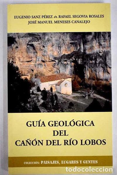 Livres: Gu&iacute;a geol&oacute;gica del Ca&ntilde;&oacute;n del r&iacute;o Lobos- 9788496695429