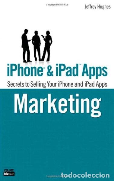 Libros: IPhone and iPad Apps Marketing- 9780789744272