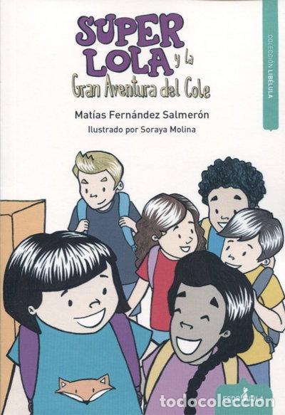Libros: Superlola y la gran aventura del cole- 9788416485918