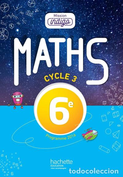 Livres: Maths 6e Cycle 3 Mission Indigo- 9782013953894