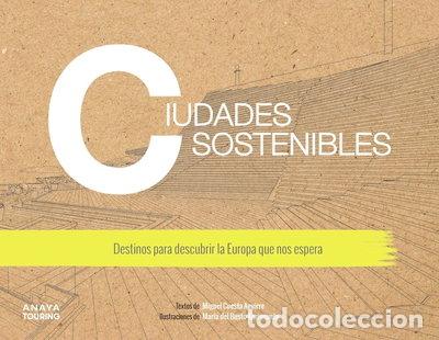 Libros: Ciudades sostenibles. Destinos para descubrir la Europa que nos espera- 9788491583806