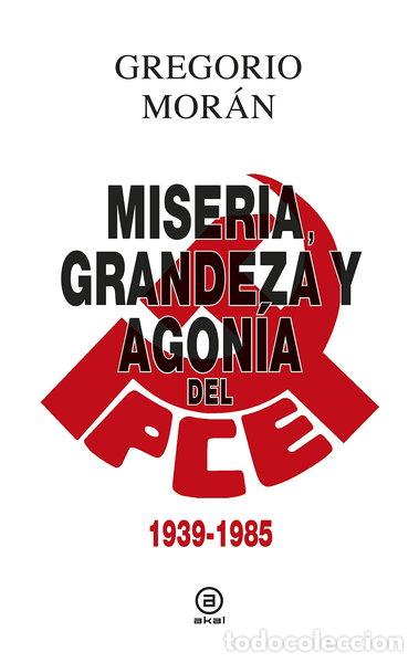 Libros: Miseria, grandeza y agon&iacute;a del Partido Comunista de Espa&ntilde;a- 9788446043119