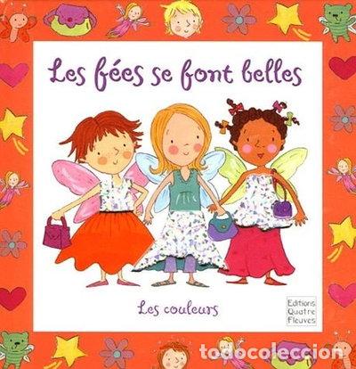 Livres: Les f&eacute;es se font belles: Les couleurs- 9782841965250