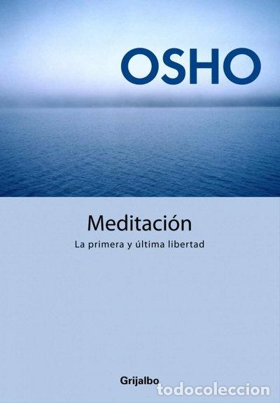 Livres: Meditaci&oacute;n. La primera y &uacute;ltima libertad- 9788425339479