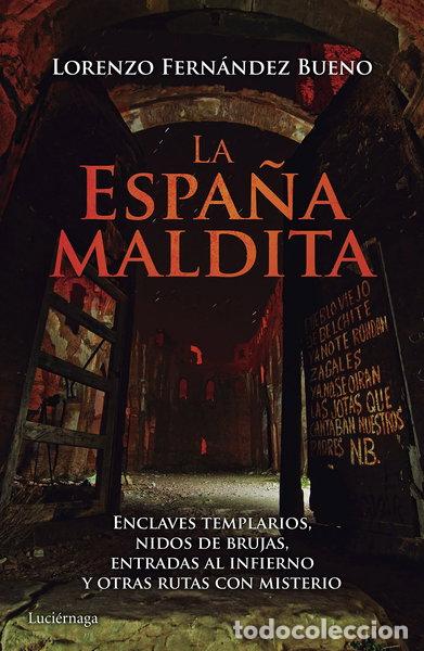 Libros: La Espa&ntilde;a maldita- 9788416694013