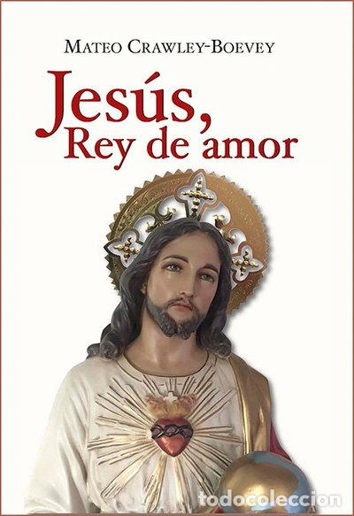 Libros: Jes&uacute;s, Rey de amor- 9788422020714