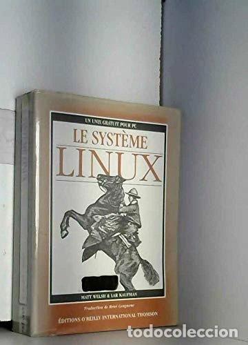 Libros: Le syst&egrave;me Linux- 9782841770021