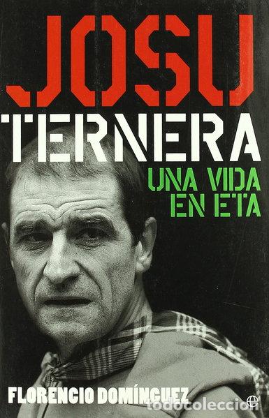 Libros: Josu Ternera: Una Vida En Eta- 9788497344883