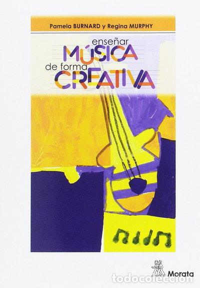 Libros: Ense&ntilde;ar m&uacute;sica de forma creativa- 9788471128386