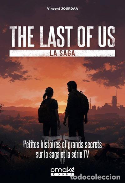 Libros: The Last of Us: La saga - Petites histoires et grands secrets sur la saga et ...- 9782379892608