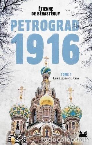 Livres: P&eacute;trograd 1916: Les aigles du tsar- 9791094728024