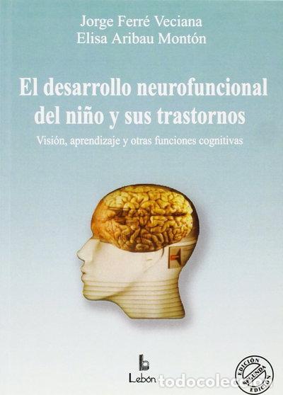 Libros: El desarrollo neurofuncional del ni&ntilde;o y sus trastornos- 9788489963191