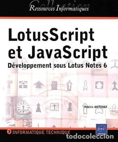 Libros: LotusScript et JavaScript: D&eacute;veloppement sous Lotus Notes 6- 9782746022836