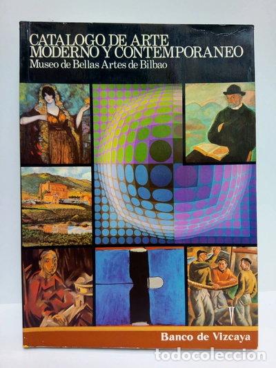 Libros: Cat&aacute;logo de Arte Moderno y Contempor&aacute;neo del Museo de Bellas Artes de Bilbao- 9788430023424