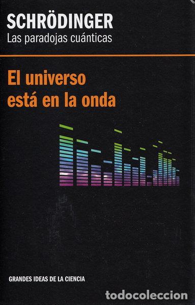 Libros: Schr&ouml;dinger. Las paradojas cu&aacute;nticas. El universo est&aacute; en la onda- 9788447376315