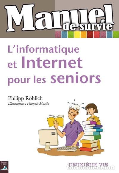 Libros: Manuel de survie : l'informatique et Internet pour les seniors- 9782364830066