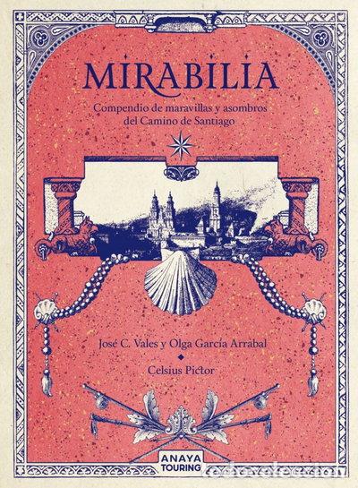 Libros: Mirabilia. Compendio de maravillas y asombros del Camino de Santiago- 9788491584254