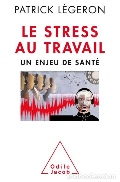 Libros: Le stress au travail: un enjeu de sant&eacute;- 9782738132680