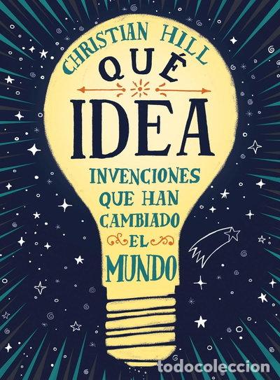 Libros: &iexcl;Qu&eacute; idea! Las invenciones que han cambiado el mundo- 9788417761004