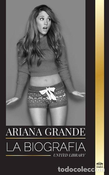 Libros: Ariana Grande: La biograf&iacute;a- 9789464901382