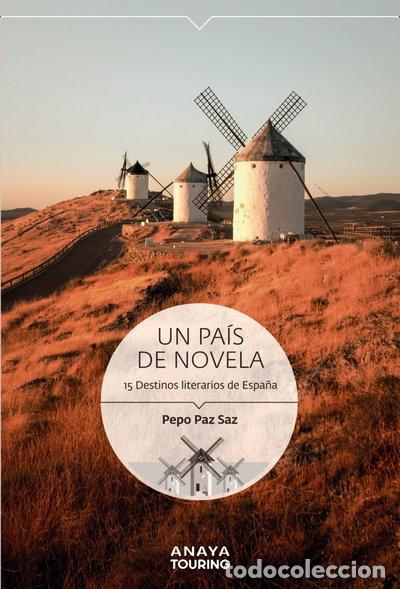 Libros: Un pa&iacute;s de novela. 15 Destinos literarios de Espa&ntilde;a- 9788491584223