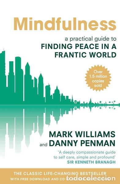 Libros: Mindfulness: A Practical Guide to Finding Peace in a Frantic World- 9780749953089