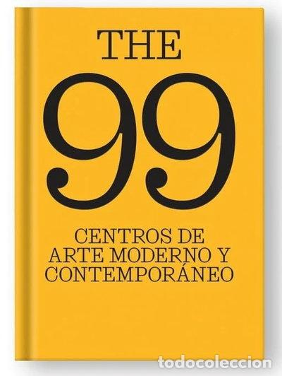 Libros: The 99 centros de arte moderno y contempor&aacute;neo- 9788410024908