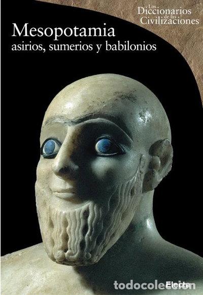 Libros: Mesopotamia: Asirios, sumerios y babilonios- 9788481563900