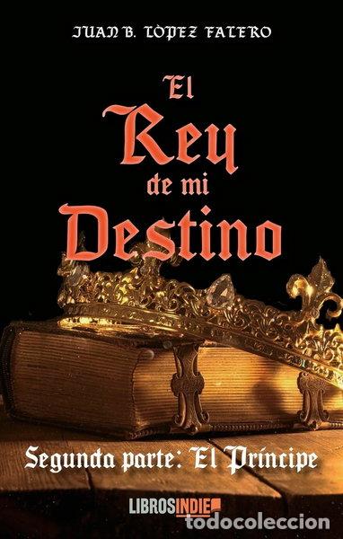 Libros: El rey de mi destino II. El pr&iacute;ncipe- 9788419328700