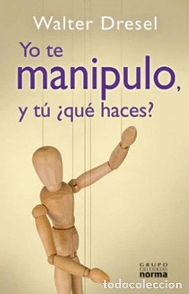 Libros: Yo Te Manipulo Y Tu Que Haces ?- 9789584522375