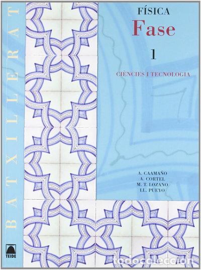 Libros: Fase. F&iacute;sica 1. Batxillerat- 9788430752546