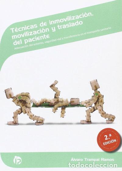 Libros: T&eacute;cnicas de inmovilizaci&oacute;n, movilizaci&oacute;n y traslado del paciente- 9788498394870